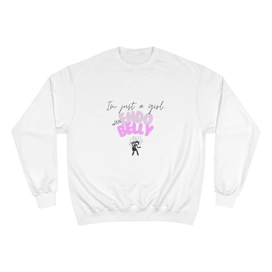 I’m just a girl with Endo belly. Champion Sweatshirt, cute Endo humor