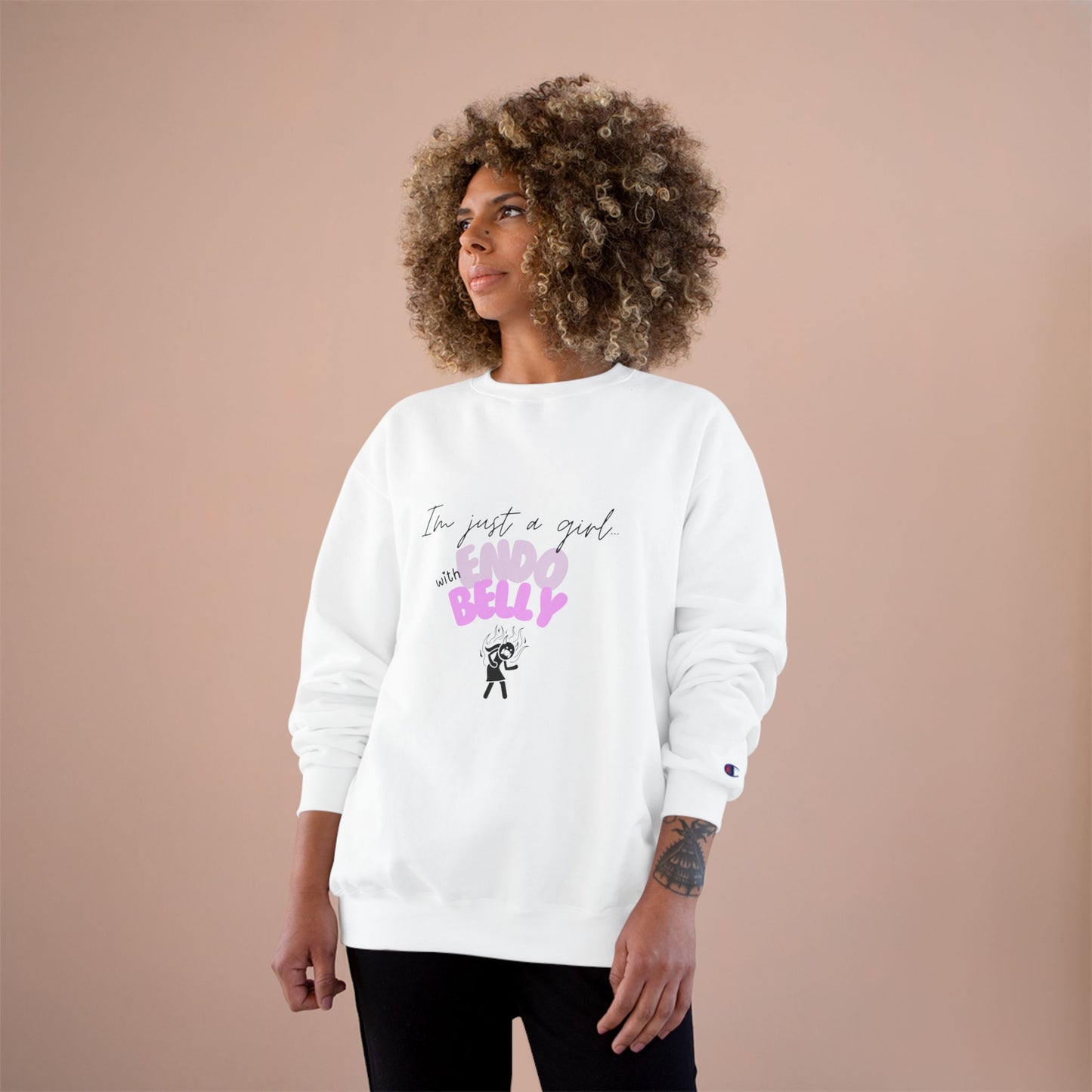 I’m just a girl with Endo belly. Champion Sweatshirt, cute Endo humor