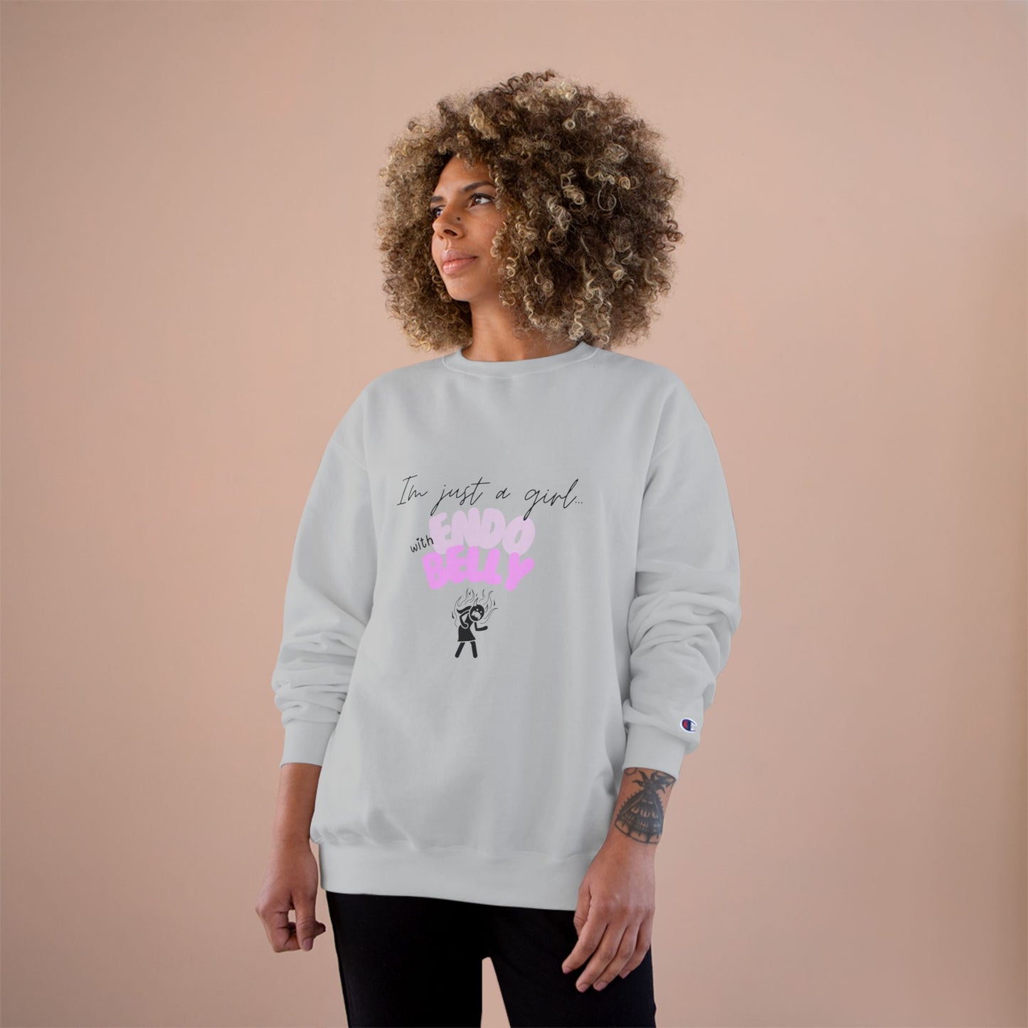 I’m just a girl with Endo belly. Champion Sweatshirt, cute Endo humor